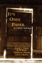 It.s Only Paper. An Unlikely Anthology - Vincent D. Pisano, Gabor J. Szabo, Derek L. Dugan