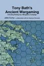 Tony Bath.s Ancient Wargaming - John Curry, Tony Bath, Society of Ancients