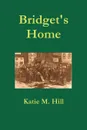 Bridget.s Home - Katie M. Hill