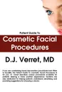 Patient Guide To Cosmetic Facial Procedures - D. J. Verret