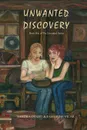 Unwanted Discovery - Book One - Sandra Denbo, Tamarine Vilar