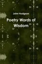 Poetry Words of Wisdom - John Hodgson