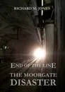 End of the Line - The Moorgate Disaster - Richard M. Jones