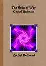 The Gods of War - Caged Animals - Rachel Redhead