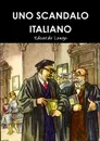 UNO SCANDALO ITALIANO - Edoardo Longo