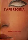 L.APE REGINA - BRUNO SEBASTIANI