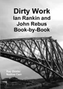 Dirty Work. Ian Rankin and John Rebus Book-By-Book - Ray Dexter, Nadine Carr