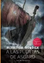 A  las Puertas de Asgard - Mitologia Nordica. - JOSE MANUEL MOSQUERA