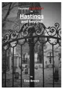 Haunted Experiences in Hastings and Beyond - Tina Brown