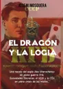 El Dragon y la Logia.- - JOSE MANUEL MOSQUERA