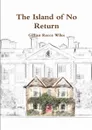 The Island of No Return - Gillian Reece Wiles