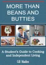 More Than Beans and Butties. A Student.s Guide to Cooking and Independent Living - Gill Madden