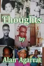 Thoughts by Alan Agarrat - Alan Agarrat