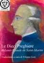 Le Dieci Preghiere di Louis Claude de Saint-Martin - Louis Claude de Saint-Martin