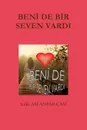 Beni de bir seven vard - Salih Aslanparcasi