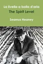 La livella a bolla d.aria /The Spirit Level - Seamus Heaney