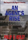 An Agent.s Rise - Philip G Henley