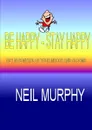 Be Happy - Stay Happy - Neil Murphy