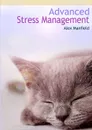 Advanced Stress Management - Alex Manfield