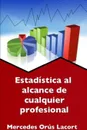 Estadistica al alcance de cualquier profesional - Mercedes Orús Lacort