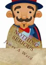 Nothing Serious - James A Ward