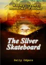 The Silver Skateboard - Sally Odgers