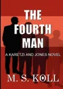 The Fourth Man - M. S. Koll