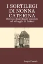 I SORTILEGI DI NONNA CATERINA - Sergio Fumich