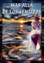 MAS ALLA DE LOS SENTIDOS - MarÃ­a Dolores SuÃ¡rez Rodriguez