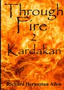 Through Fire. 2 Kardakan - Richard Hernaman Allen