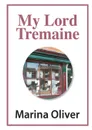 My Lord Tremaine - Marina Oliver