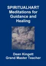 Spiritual Hart Healing Meditations - Dean Kingett