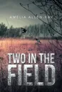 Two in the Field - Amelia Allen-Ray