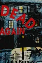 Dead Again - John Burrows