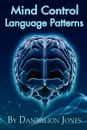 Mind Control Language Patterns - Dantalion Jones