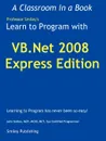 Learn to Program with VB.NET 2008 Express - John Smiley