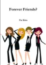 Forever Friends? - Pat Kitto