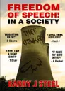 Freedom of Speech. In a society that stinks. - Barry J Steel