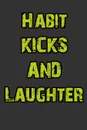 Habit, Kicks and Laughter - Marc Corn