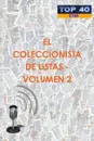 El Coleccionista de Listas - Volumen 2 - Alexis Jesus Gonzalez Alvarez
