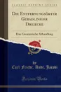 Die Entfernungsorter Geradliniger Dreiecke. Eine Geometrische Abhandlung (Classic Reprint) - Carl Friedr. Andr. Jacobi