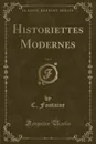 Historiettes Modernes, Vol. 2 (Classic Reprint) - C. Fontaine