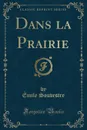Dans la Prairie (Classic Reprint) - Émile Souvestre