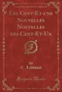 Les Cent-Et-une Nouvelles Nouvelles des Cent-Et-Un, Vol. 2 (Classic Reprint) - C. Ladvocat