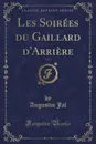 Les Soirees du Gaillard d.Arriere, Vol. 1 (Classic Reprint) - Augustin Jal