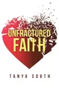 Unfractured Faith - Tanya South