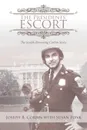 The Presidents. Escort. The Joseph Browning Corbin Story - Joseph B. Corbin, Susan Funk