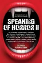 Speaking of Horror II. More Interviews with Modern Horror Writers - Darrell Schweitzer, Peter Straub, Joe R. Lansdale