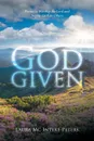 God given. Poems to Worship the Lord and Inspire Faith in Others - Laura Mc Intyre-Peters