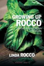 Growing Up Rocco. An Italian-American Tradition - Linda Rocco